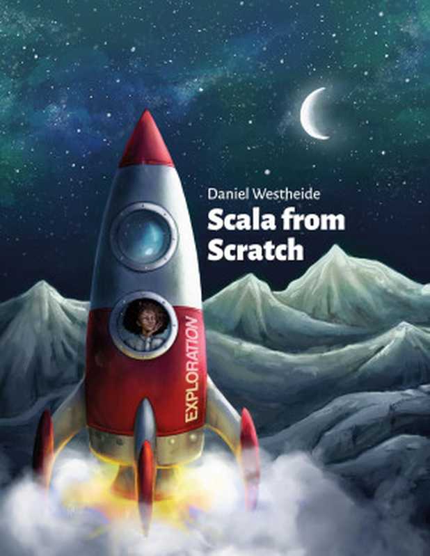 Scala from Scratch： Exploration（Daniel Westheide）（leanpub 2020）