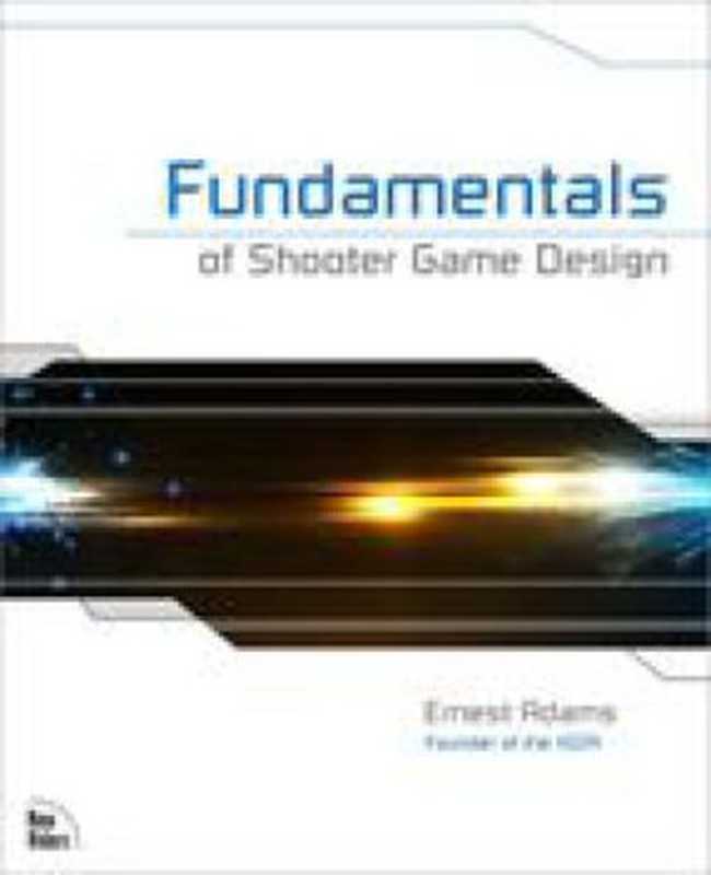 Fundamentals of Shooter Game Design（Ernest Adams [Ernest Adams]）（New Riders 2014）