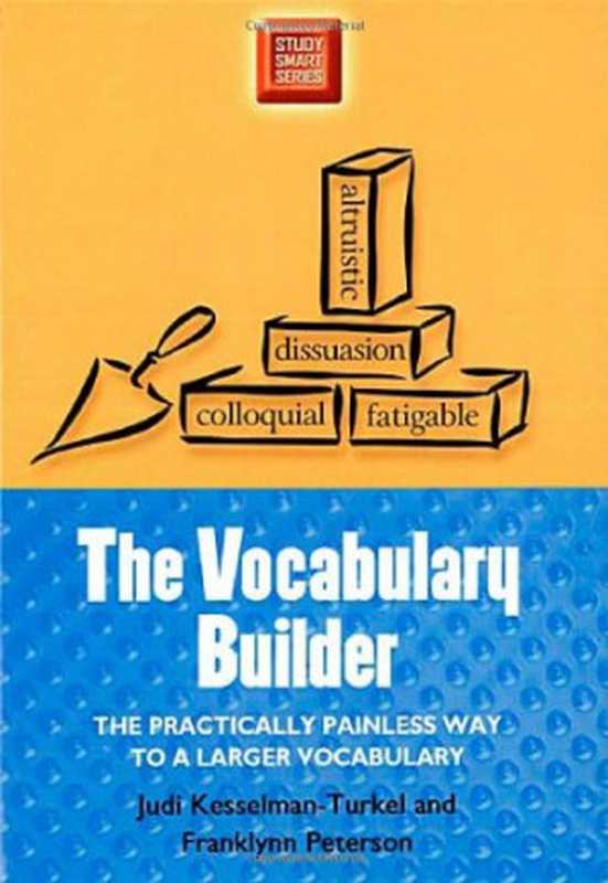 The Vocabulary Builder  The Practically Painless Way to a Larger Vocabulary（Judi Kesselman-Turkel  Franklynn Peterson）（2004）