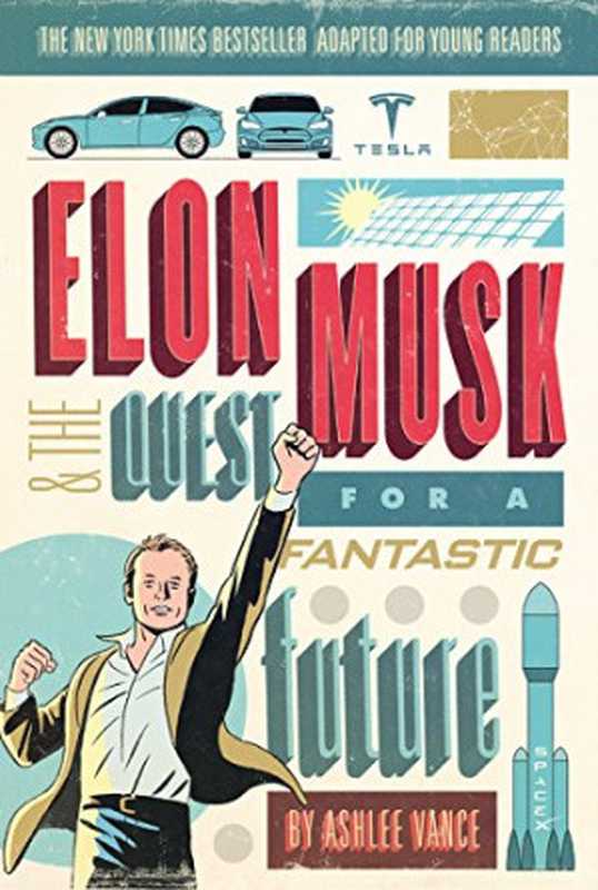 Elon Musk (Young Reader’s Edition)（Ashlee Vance）（HarperCollins Publishers 2017）