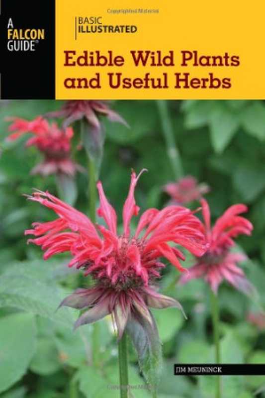 Basic Illustrated Edible Wild Plants and Useful Herbs（Jim Meuninck）（Falcon Guides 2013）