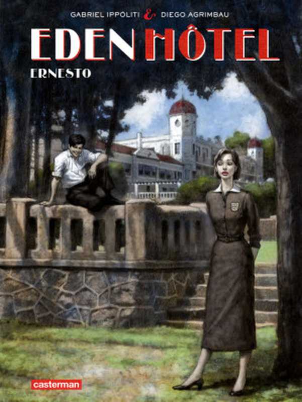 Eden Hotel (Tome 1) - Ernesto（Diego Agrimbau）（2017）