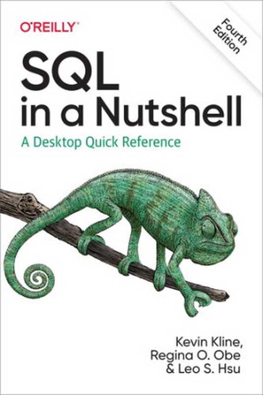 SQL in a Nutshell： A Desktop Quick Reference， 4th Edition（Kevin Kline， Regina O Obe， Leo S Hsu）（O