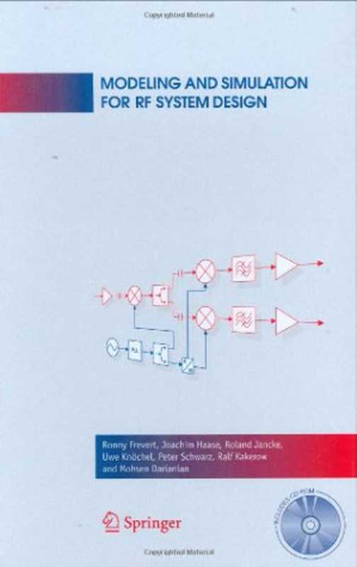 Modeling and Simulation for RF System Design（Ronny Frevert， Joachim Haase， Roland Jancke， Uwe Knochel， Peter Schwarz， Ralf Kakerow， Mohsen Darianian）（Springer 2005）