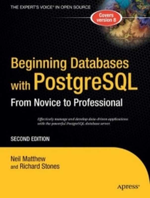 Beginning Databases with PostgreSQL， 2nd Edition： From Novice to Professional（Richard Stones， Neil Matthew）（Apress 2005）