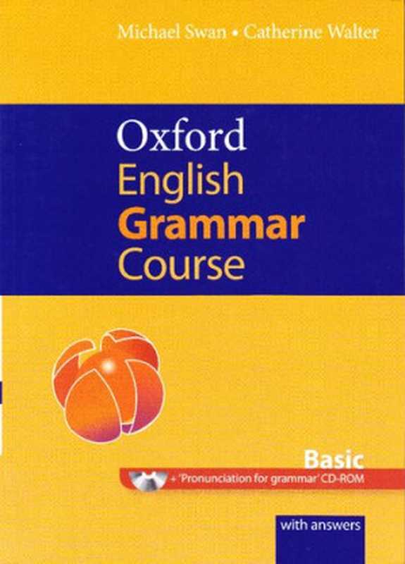 Oxford English Grammar Course Basic（Michael Swan， Catherine Walter）（Oxford University Press 2011）