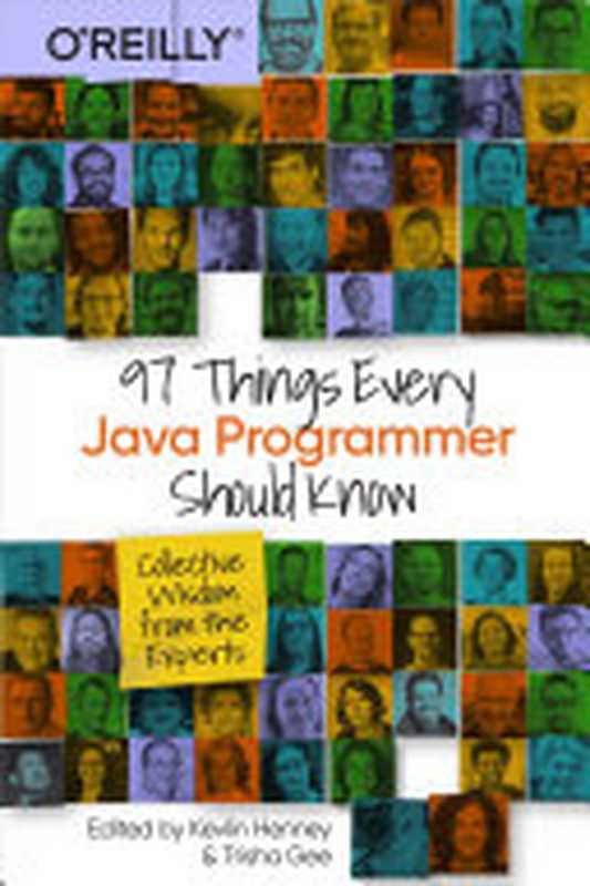 97 Things Every Java Programmer Should Know： Collective Wisdom from the Experts（[edited by] Kevlin Henney; Trisha Gee）（O