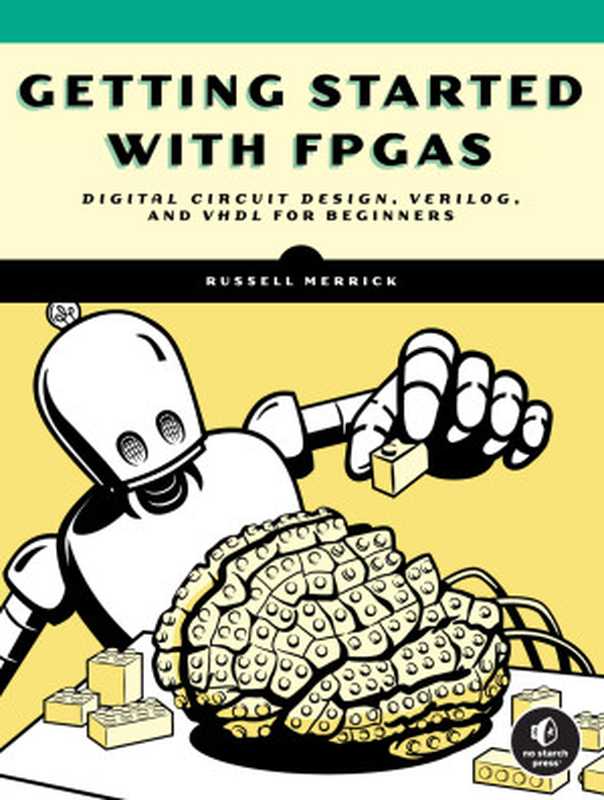 Getting Started with FPGAs（Russell Merrick）（No Starch Press 2024）