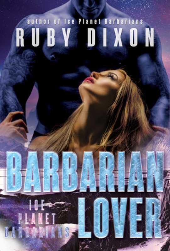 Barbarian Lover（Ruby Dixon）（Ruby Dixon 2015）