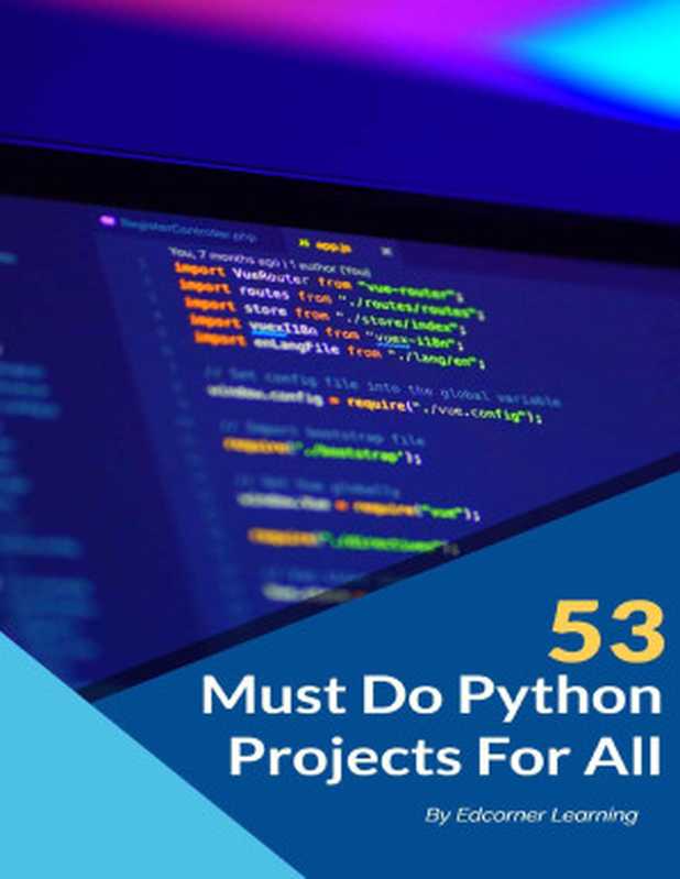 53 Must Do Python Projects For All（Edcorner Learning）（2022）