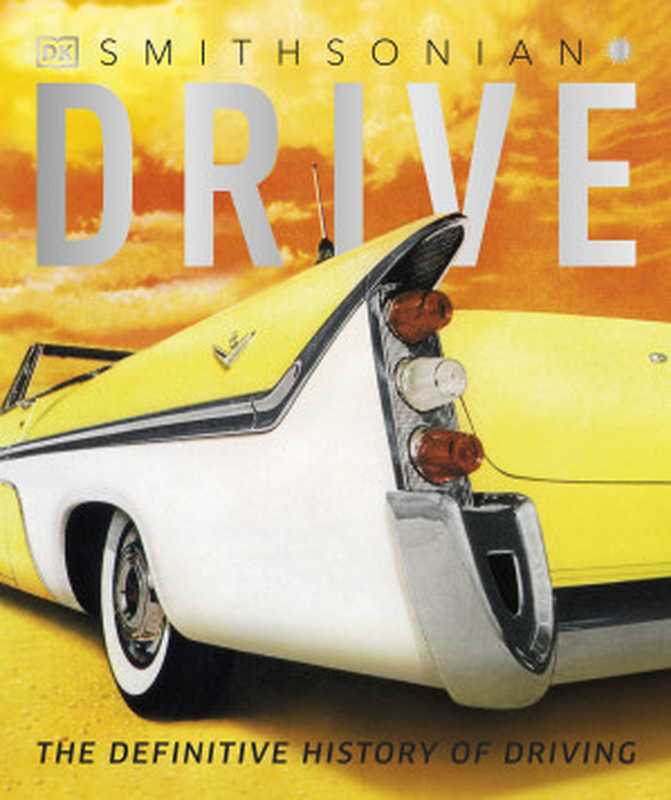 Drive： The Definitive History of Driving（DK）（DK Publishing 2022）