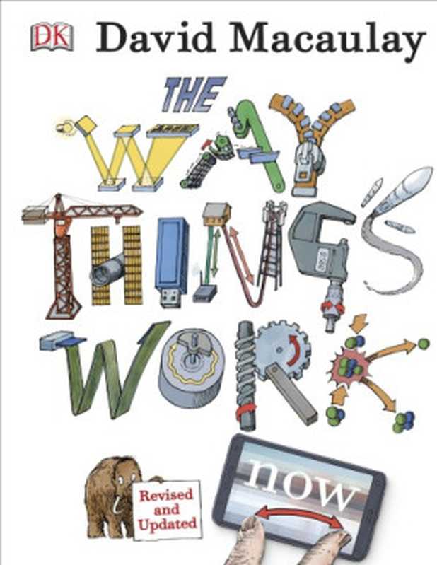 The Way Things Work Now（David Macaulay  Neil Ardley）（DK Publishing 2016）