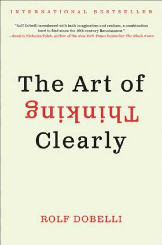 The Art of Thinking Clearly（Rolf Dobelli）（Harper 2013）