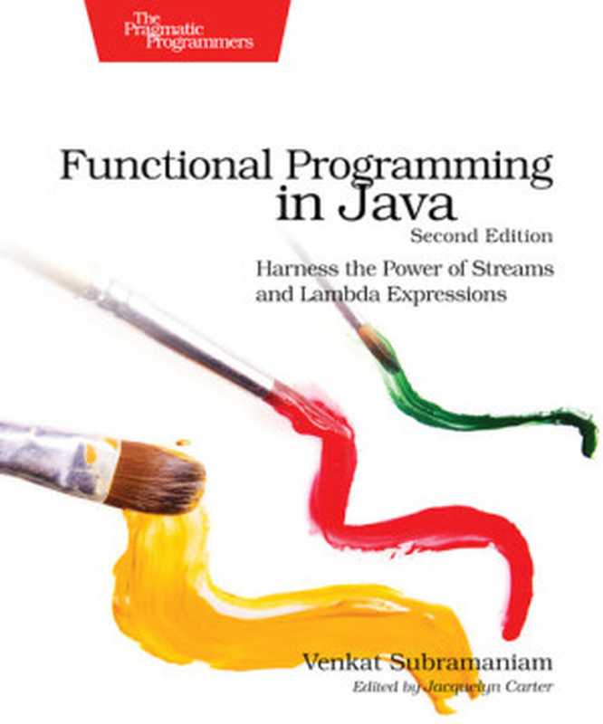 Functional Programming in Java， Second Edition（Venkat Subramaniam）（The Pragmatic Bookshelf， LLC 2023）