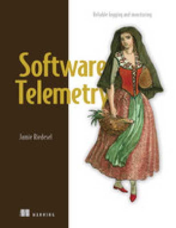 Software Telemetry（Jamie Riedesel）（Manning Publications 2021）