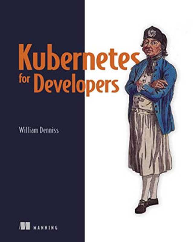 Kubernetes for Developers（William Denniss）（Manning Publications 2023）