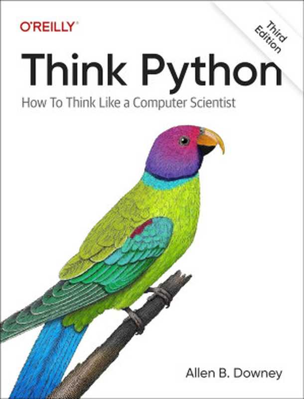 Think Python： How to Think Like a Computer Scientist (3rd Edition)（Allen Downey）（O