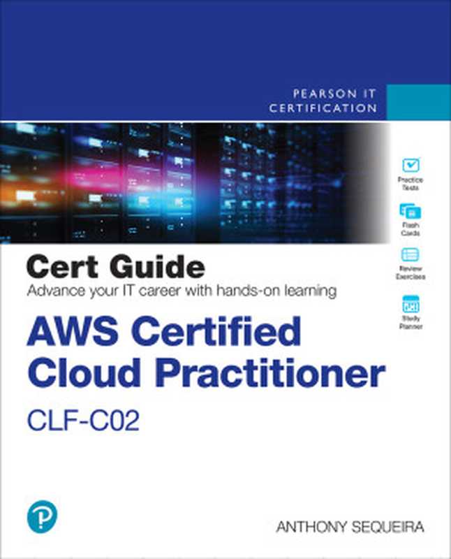 AWS Certified Cloud Practitioner CLF-C02 Cert Guide（Anthony J. Sequeira）（Pearson IT Certification 2024）