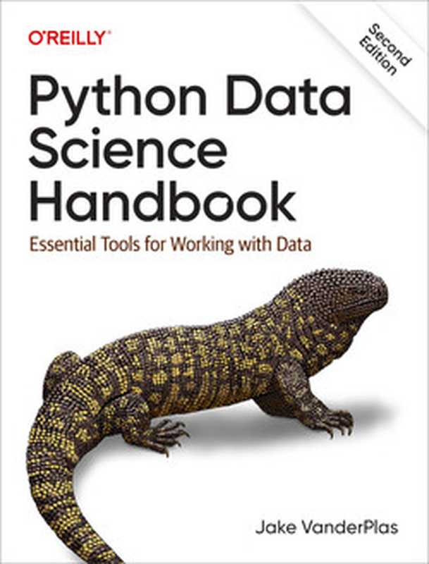 Python Data Science Handbook： Essential Tools for Working with Data， 2nd Edition（Jake VanderPlas）（O