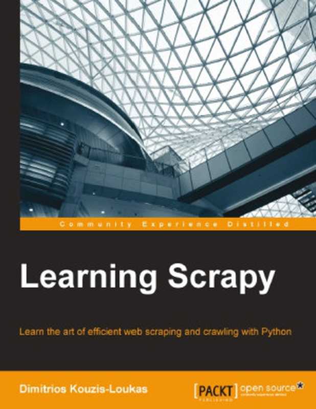 Learning Scrapy（Dimitrios Kouzis-Loukas）（Packt Publishing 2016）