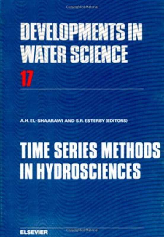 Time Series Methods in Hydrosciences： Proceedings of an International Conference Held at Canada Centre for Inland Waters（A.H. El-Shaarawi and S.R. Esterby (Eds.)）（Elsevier Science Ltd 1982）