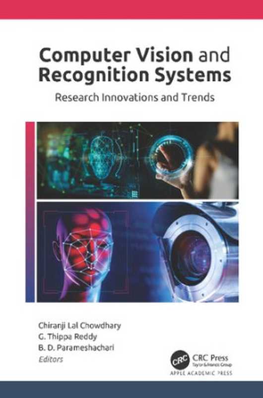 Computer Vision and Recognition Systems（Chiranji Lal Chowdhary， Taylor & Francis Group， G Thippa Reddy， B D Parameshachari）（Apple Academic Press 2022）