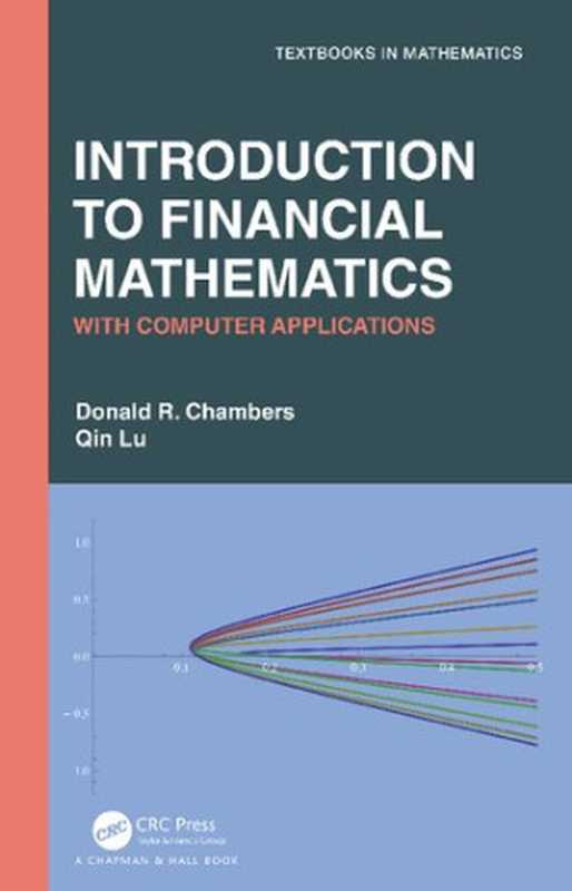 Introduction to Financial Mathematics： With Computer Applications（Donald R. Chambers， Qin Lu）（CRC Press 2021）