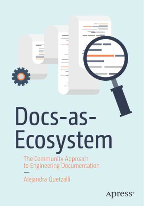 Docs-as-Ecosystem： The Community Approach to Engineering Documentation（Alejandra Quetzalli）（2023）