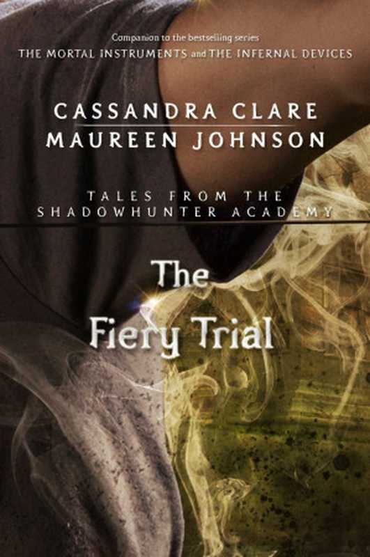 The Fiery Trial（Cassandra Clare [Clare， Cassandra]）（Simon and Schuster 2015）