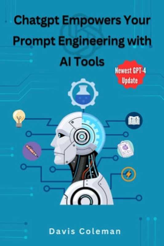 Chatgpt Empowers Your Prompt Engineering with AI Tools（Davis Coleman）（Davis Coleman 2023）