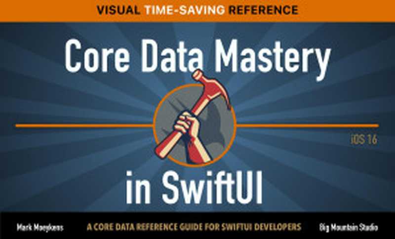 Core Data Mastery in SwiftUI （Mark Moeykens）（2022）