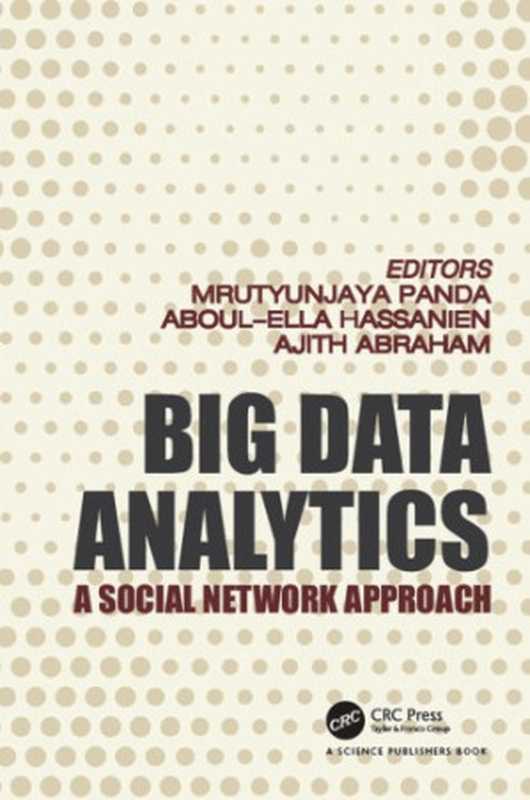 Big Data Analytics： A Social Network Approach（Mrutyunjaya Panda， Aboul-Ella Hassanien， Ajith Abraham）（CRC Press 2018）