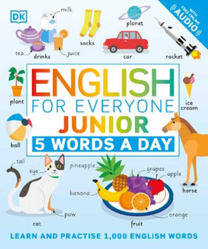 English for Everyone Junior 5 Words a Day  Learn and Practise 1 000 English Words（DK）（DK Children 2021）