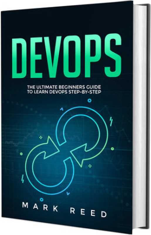 DevOps： The Ultimate Beginners Guide to Learn DevOps Step-by-Step（Reed， Mark）（Publishing Factory 2020）