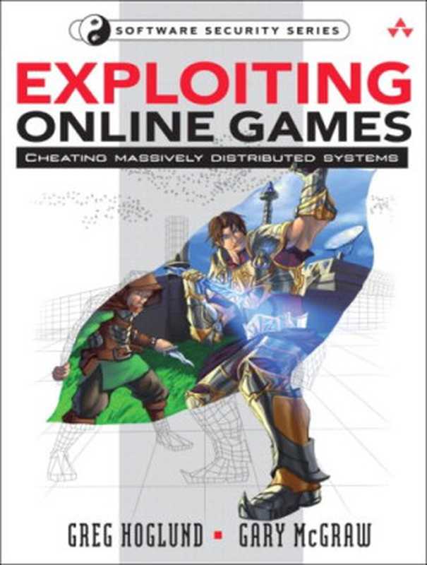 Exploiting Online Games： Cheating Massively Distributed Systems（Greg Hoglund， Gary McGraw）（Addison-Wesley Professional 2007）