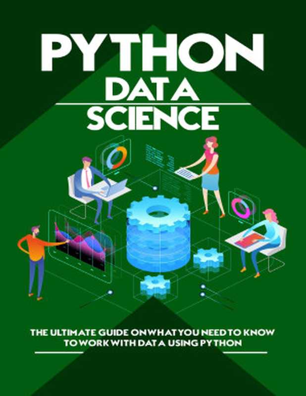 Python Data Science： The Ultimate Guide on What You Need to Know to Work with Data Using Python（Oliver Soranson）（JCM Test Preparation Group 2019）