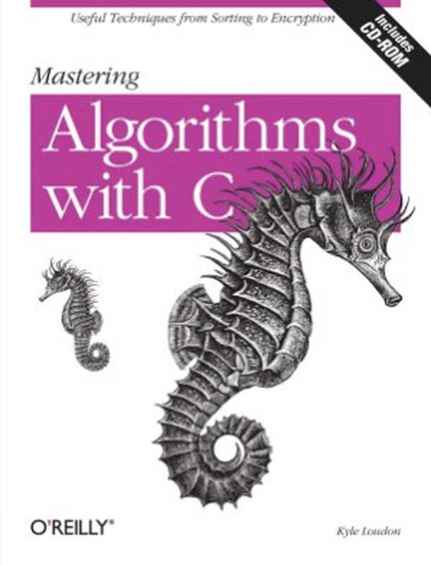 Mastering Algorithms with C： Useful Techniques from Sorting to Encryption（Kyle Loudon）（O