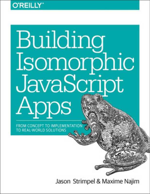 Building Isomorphic JavaScript Apps： From Concept to Implementation to Real-World Solutions（Jason Strimpel & Maxime Najim）（O