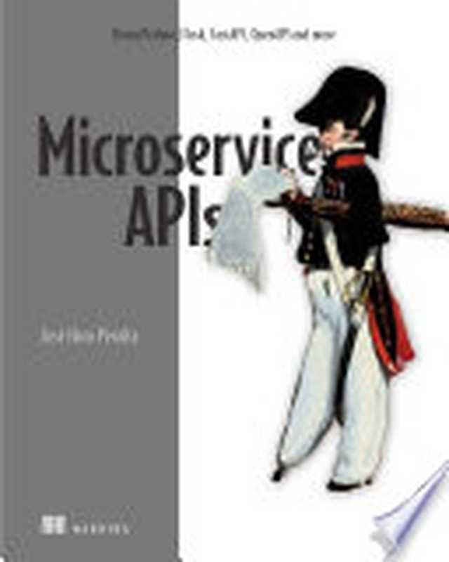 Microservice APIs： Using Python， Flask， FastAPI， OpenAPI and more（Jose Haro Peralta）（Manning Publications Co. 2023）