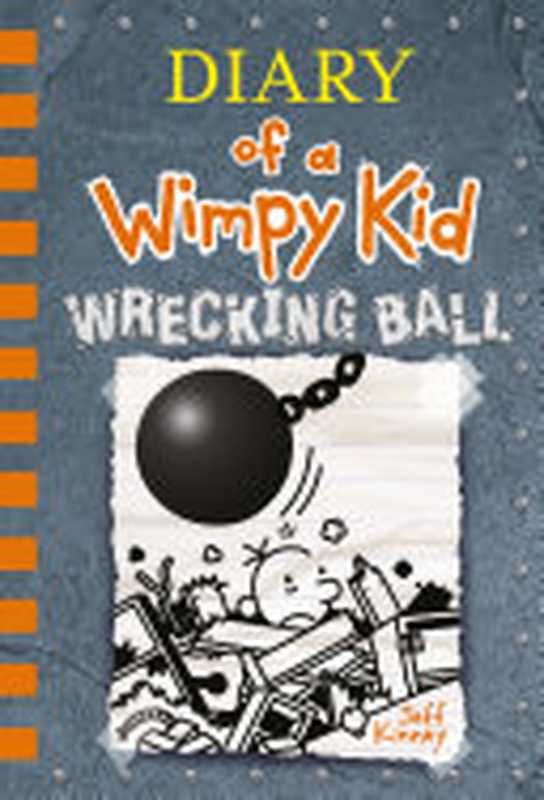 Wrecking Ball (Diary of a Wimpy Kid Book 14)（Kinney  J.）（ABRAMS 2019）