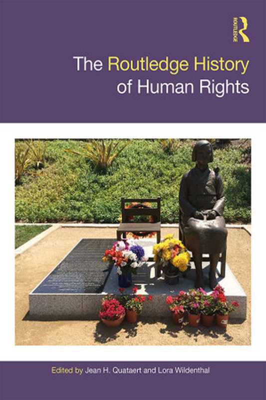 The Routledge history of human rights（Quataert， Jean Helen; Wildenthal， Lora）（Routledge 2020）