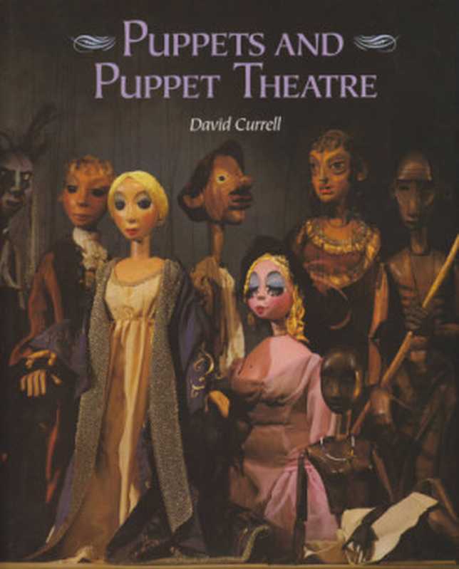 Puppets and Puppet Theatre（Currell， David）（Crowood 2015）