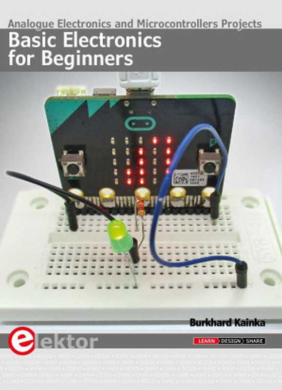 Basic Electronics for Beginners： Analogue Electronics and Microcontrollers Projects（Burkhard Kainka）（Elektor 2020）