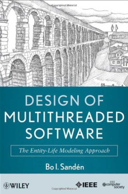 Design of Multithreaded Software： The Entity-Life Modeling Approach（Bo I. Sandén）（Wiley-IEEE Computer Society Pr 2011）