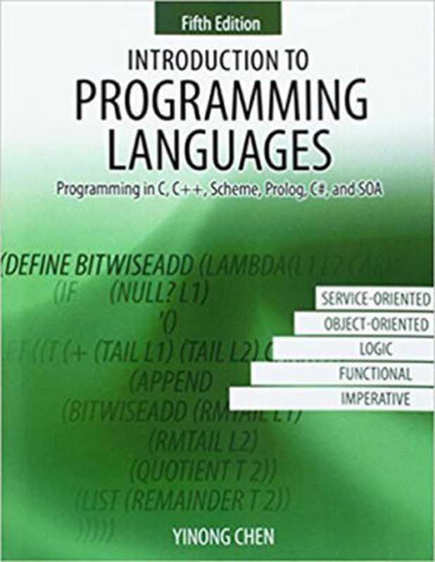 Introduction to Programming Languages： Programming in C， C++ Scheme， Prolog， C# and SOA（Yinong Chen）（Kendall Hunt Pub Co 2016）