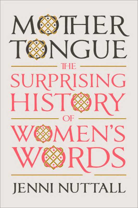 Mother Tongue： The Surprising History of Women