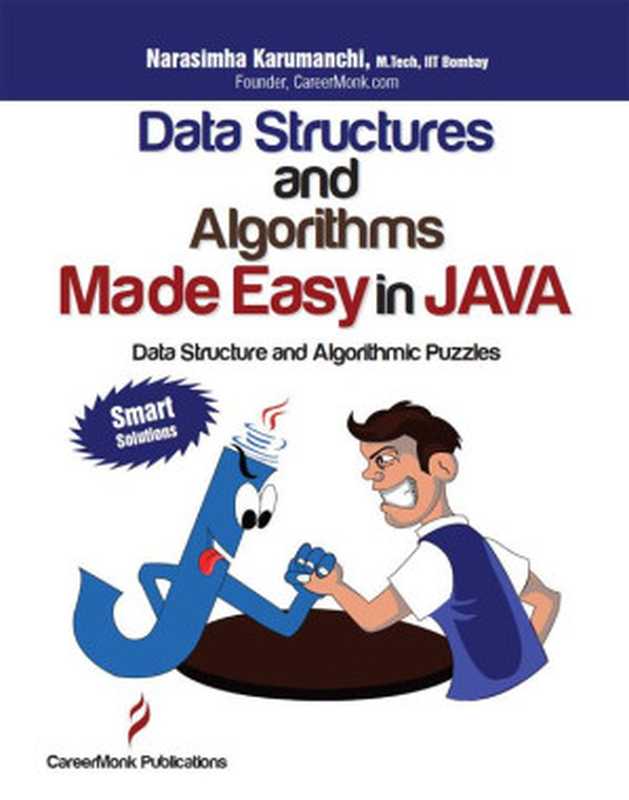 Data Structures and Algorithms Made Easy in Java： Data Structure and Algorithmic Puzzles（Narasimha Karumanchi [Karumanchi， Narasimha & Karumanchi， Narasimha]）（CareerMonk Publications 2017）