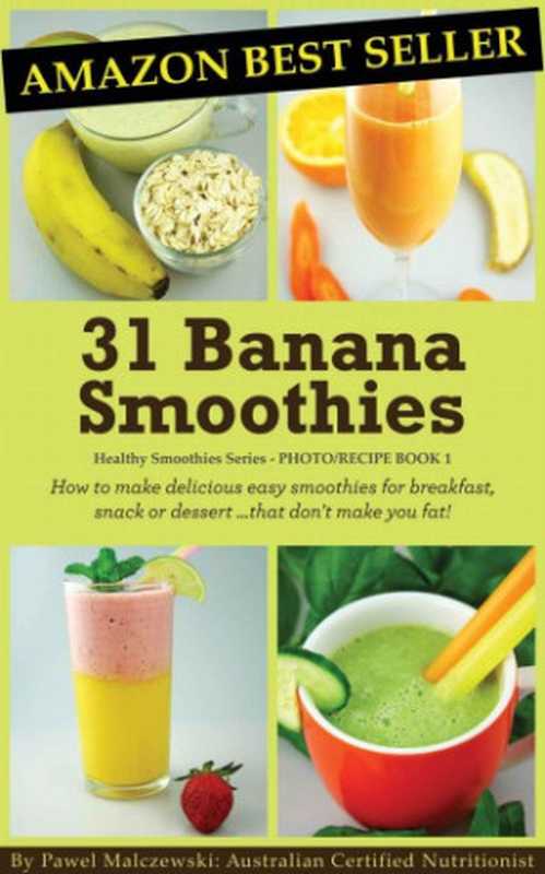 31 Banana Smoothies  How to Make Delicious Easy Smoothies for Breakfast  Snack  or Dessert that Don