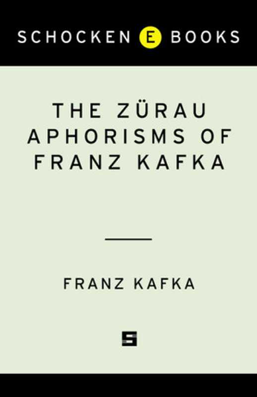 The Zürau Aphorisms of Franz Kafka（Franz Kafka）（Knopf Doubleday Publishing Group 2006）