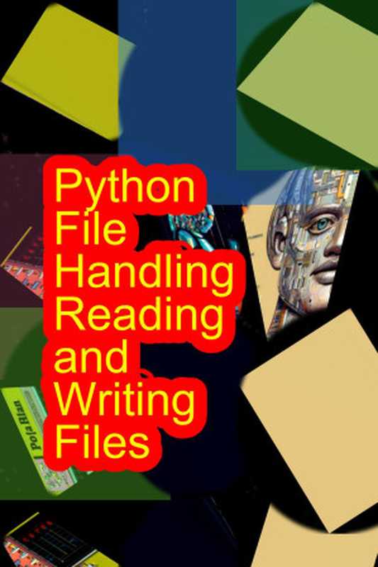 Python File Handling Reading and Writing Files（kpk， Success）（Autopublished 2024）